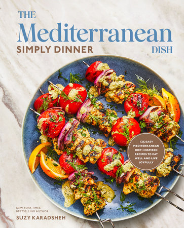 The Mediterranean Dish: Simply Dinner by Suzy Karadsheh