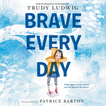 Brave Every Day by Trudy Ludwig: 9780593306376