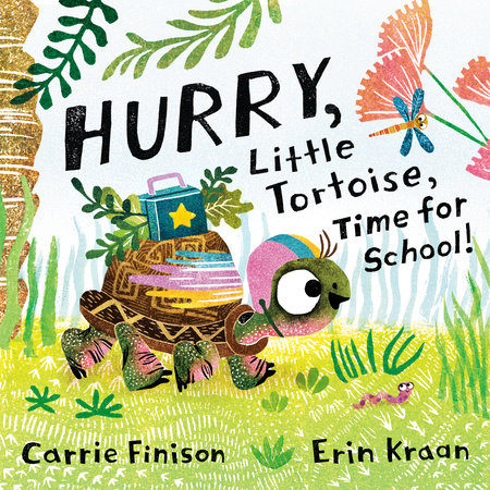 Hurry, Little Tortoise, Time for School! by Carrie Finison