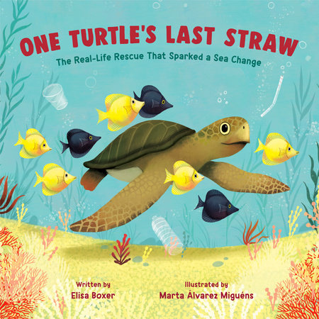 One Turtle's Last Straw by Elisa Boxer
