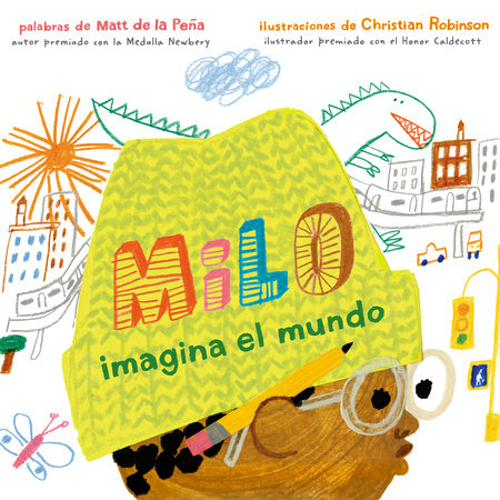 Milo imagina el mundo by Matt de la Peña