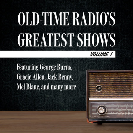 Old-Time Radio's Greatest Shows, Volume 1 by 