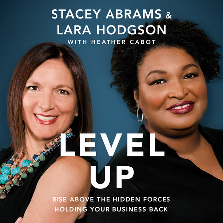 Level Up by Stacey Abrams, Lara Hodgson and Heather Cabot