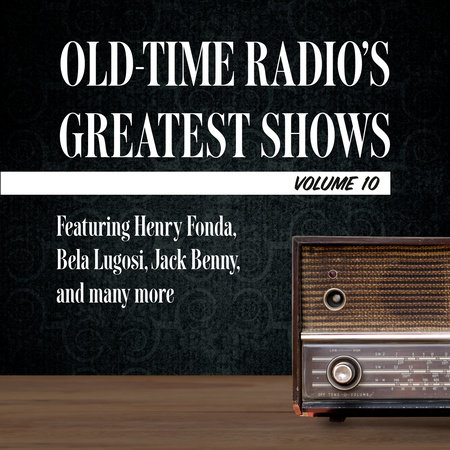 Old-Time Radio's Greatest Shows, Volume 10 by 