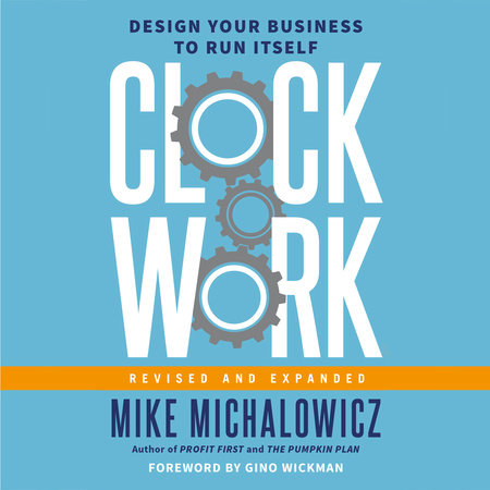 Clockwork, Revised and Expanded by Mike Michalowicz