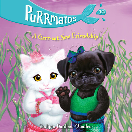 Purrmaids #10: A Grrr-eat New Friendship by Sudipta Bardhan-Quallen