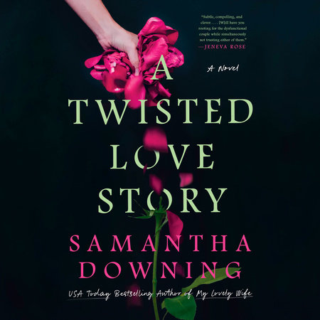 A Twisted Love Story by Samantha Downing: 9780593101001