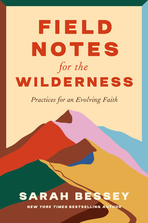 Field Notes for the Wilderness by Sarah Bessey