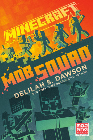 Minecraft: Mob Squad by Delilah S. Dawson
