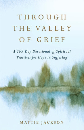 Through the Valley of Grief by Mattie Jackson