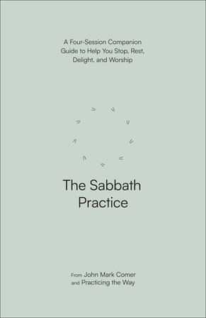 The Sabbath Practice by John Mark Comer and Practicing the Way