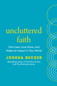 Uncluttered Faith by Joshua Becker