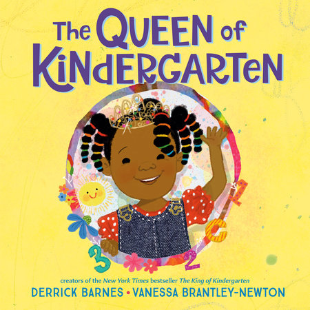 The Queen of Kindergarten by Derrick Barnes
