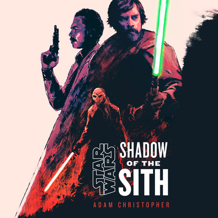 Star Wars: Shadow of the Sith by Adam Christopher