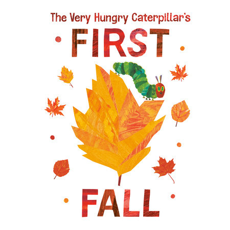 The Very Hungry Caterpillar's First Fall by Eric Carle