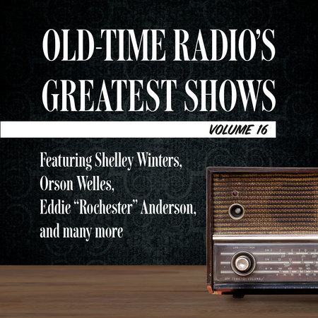 Old-Time Radio's Greatest Shows, Volume 16 by 