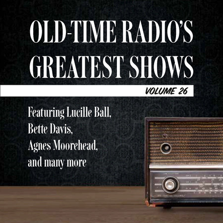 Old-Time Radio's Greatest Shows, Volume 26 by 