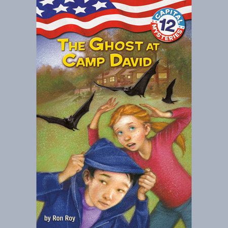 Capital Mysteries #12: The Ghost at Camp David by Ron Roy