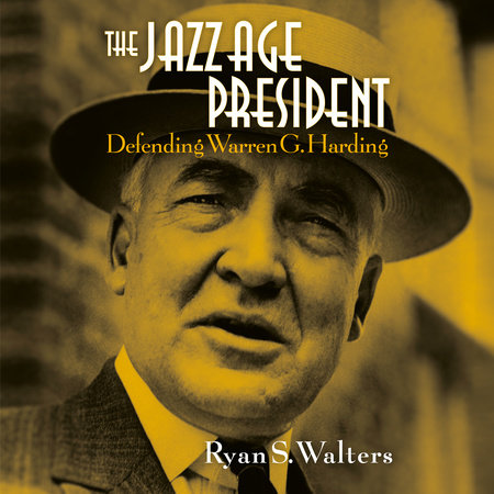 The Jazz Age President by Ryan S. Walters