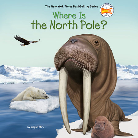 Where Is the North Pole? by Megan Stine and Who HQ