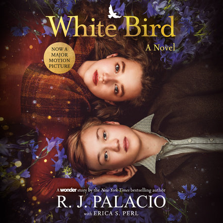 White Bird: A Novel by R. J. Palacio