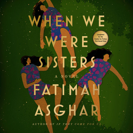 When We Were Sisters by Fatimah Asghar