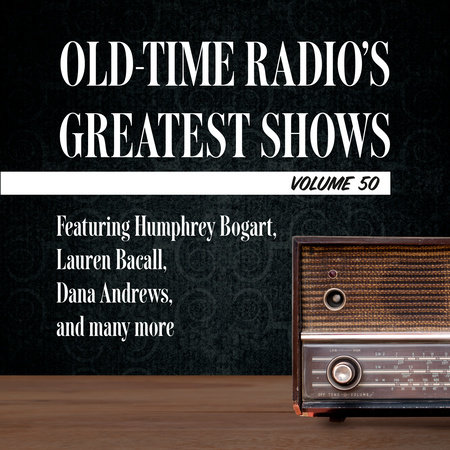 Old-Time Radio's Greatest Shows, Volume 50 by 
