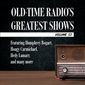 Old-Time Radio's Greatest Shows, Volume 53