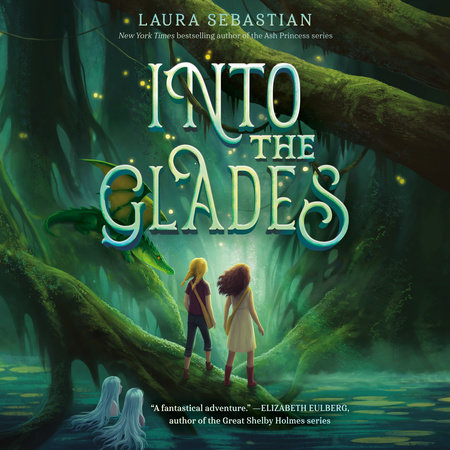 Into the Glades by Laura Sebastian