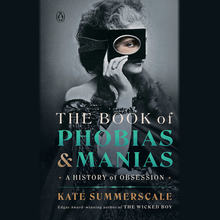 The Book of Phobias and Manias by Kate Summerscale