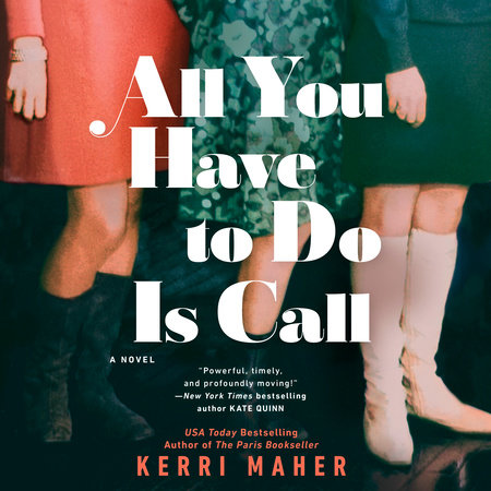 All You Have to Do Is Call by Kerri Maher