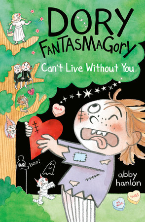 Dory Fantasmagory: Can't Live Without You by Abby Hanlon