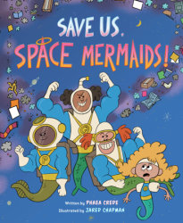 Save Us, Space Mermaids!