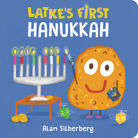 Latke's First Hanukkah by Alan Silberberg