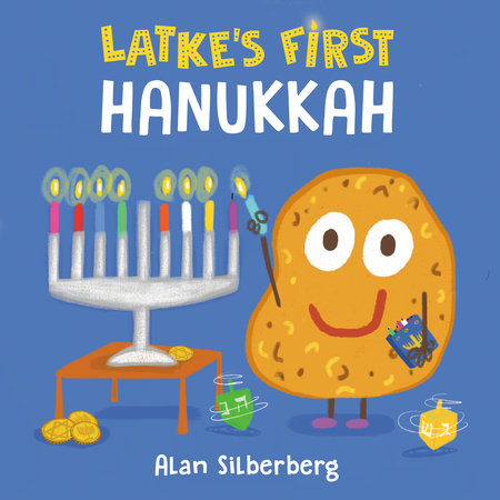 Latke's First Hanukkah by Alan Silberberg
