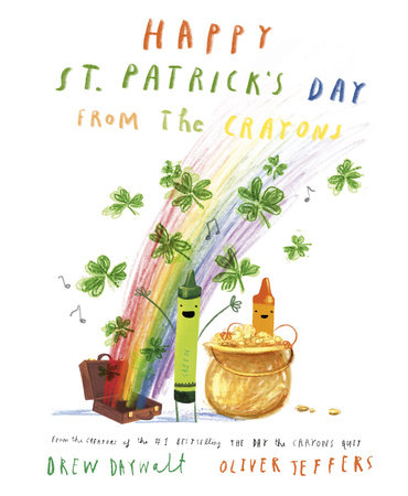 Happy St. Patrick's Day from the Crayons by Drew Daywalt