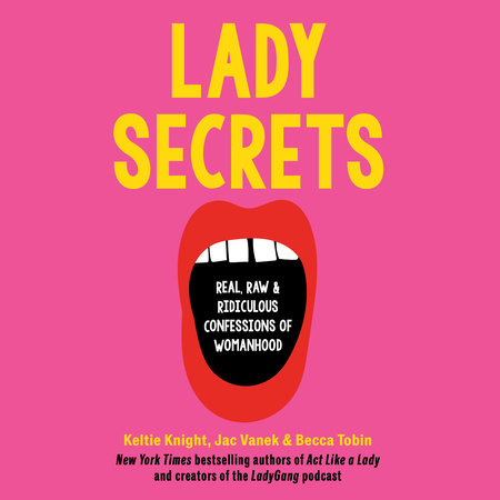 Lady Secrets by Keltie Knight, Jac Vanek and Becca Tobin