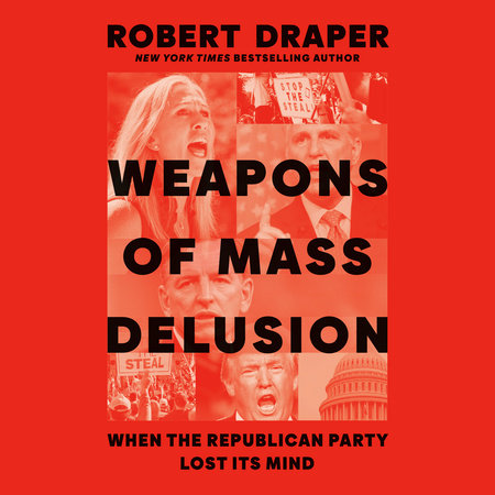 Weapons of Mass Delusion by Robert Draper