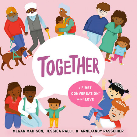Together: A First Conversation About Love by Megan Madison and Jessica Ralli