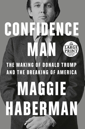 Confidence Man by Maggie Haberman