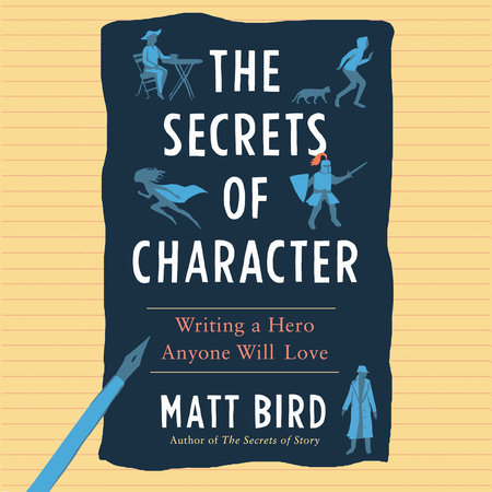 The Secrets of Character by Matt Bird
