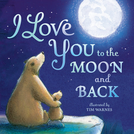 I Love You to the Moon and Back by Amelia Hepworth