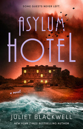 Asylum Hotel by Juliet Blackwell