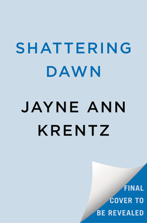 Shattering Dawn by Jayne Ann Krentz