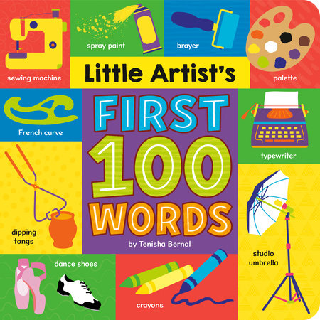 Little Artist's First 100 Words by Tenisha Bernal
