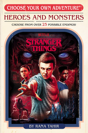 Stranger Things: Heroes and Monsters (Choose Your Own Adventure) by Rana Tahir