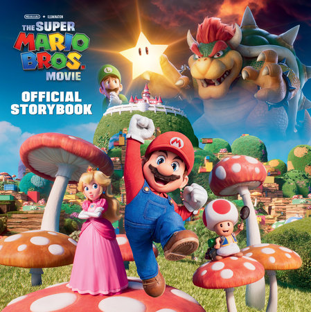Nintendo® and Illumination present The Super Mario Bros. Movie Official Storybook Book Cover Picture