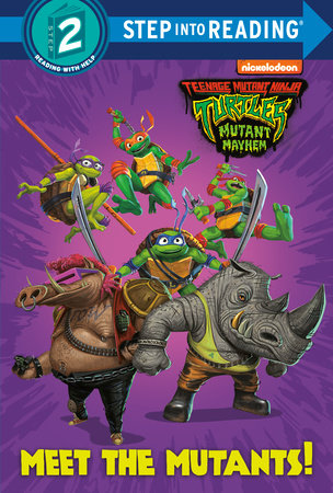 Meet the Mutants! (Teenage Mutant Ninja Turtles: Mutant Mayhem) by Matt Huntley