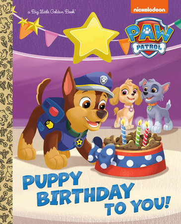 Puppy Birthday to You! (PAW Patrol) by Tex Huntley
