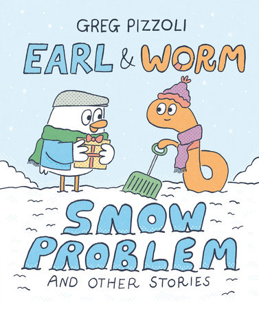 Earl & Worm #3: Snow Problem and Other Stories by Greg Pizzoli